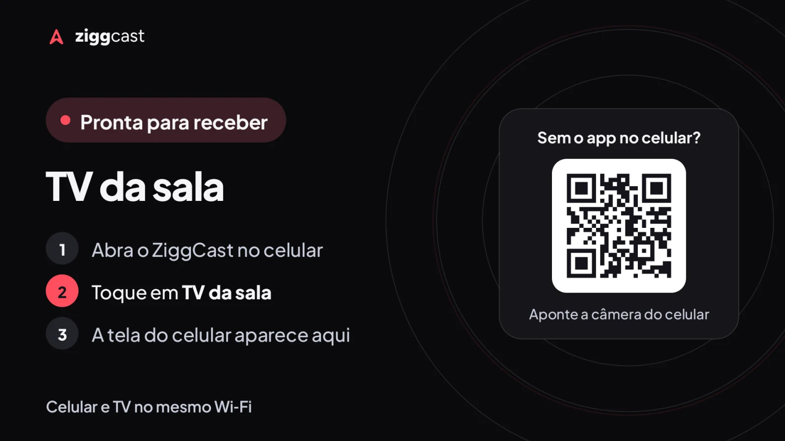 Abra o ZiggCast na TV ou no computador